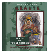 Last inn bildet i galleriviseren, Boka &quot;Graute hos Tussekongen&quot;. Skrevet og illustrert av Hans Ludvig Fredheim og Ivar Nordhagene.